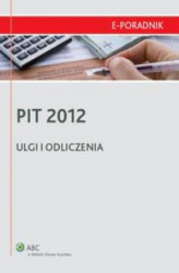 Okładka: PIT 2012 - ulgi i odliczenia