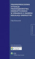 Okładka książki: Prawnoprocesowa sytuacja przedsiębiorstwa energetycznego w sprawach z zakresu regulacji energetyki