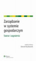 Okładka książki: Zarządzanie w systemie gospodarczym. Szanse i zagrożenia