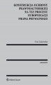 Okładka książki: Konstrukcja ochrony prawnoautorskiej na tle procesu europeizacji prawa prywatnego