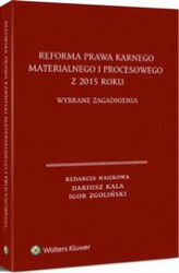 Okładka: Reforma prawa karnego materialnego i procesowego z 2015 roku. Wybrane zagadnienia