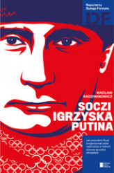Okładka: Soczi. Igrzyska Putina. Jak prezydent Rosji zorganizował sobie najdroższe w historii zimowe igrzyska olimpijskie