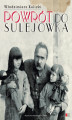 Okładka książki: Powrót do Sulejówka. Opowieść o dworku marszałka Piłsudskiego