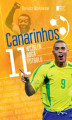 Okładka książki: Canarinhos. 11 wcieleń boga futbolu