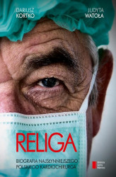 Okładka: Religa. Biografia najsłynniejszego polskiego kardiochirurga