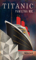 Okładka książki: Titanic. Pamiętna noc