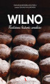 Okładka książki: Wilno. Rodzinna historia smaków