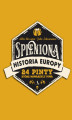 Okładka książki: Spieniona historia Europy. 24 pinty, które nawarzyły piwa