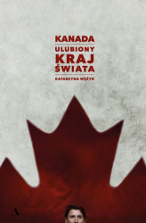 Okładka: Kanada. Ulubiony kraj świata