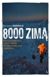 Okładka: 8000 zimą. Walka o najwyższe szczyty świata w najokrutniejszej porze roku