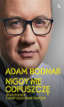 Okładka książki: Nigdy nie odpuszczę Adam Bodnar w rozmowie z Bartoszem Bartosikiem