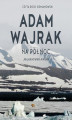 Okładka książki: Na północ. Jak pokochałem Arktykę