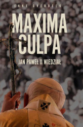 Okładka: Maxima Culpa Jan Paweł II wiedział