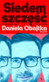 Okładka książki: Siedem szczęść Daniela Obajtka. Biografia
