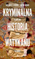 Okładka książki: Kryminalna historia Watykanu