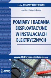 Okładka: Pomiary i badania eksploatacyjne w instalacjach elektrycznych