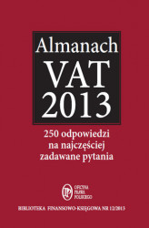 Okładka: Almanach VAT 2013 – 250 odpowiedzi na najczęściej zadawane pytania