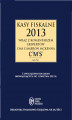 Okładka książki: Kasy fiskalne 2013 r. wraz z komentarzem ekspertów CMS Cameron McKenna