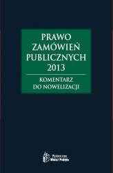 Okładka: Prawo zamówień publicznych 2013. Rozporządzenia z komentarzem