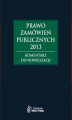 Okładka książki: Prawo zamówień publicznych 2013. Rozporządzenia z komentarzem
