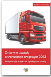 Okładka: Zmiany w ustawie o transporcie drogowym 2013