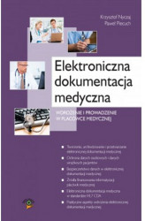 Okładka: Elektroniczna dokumentacja medyczna. Wdrożenie i prowadzenie w placówce medycznej.