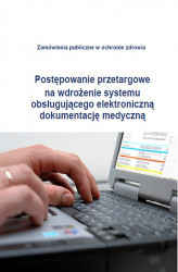 Okładka: Postępowanie przetargowe na wdrożenie systemu obsługującego elektroniczną dokumentację medyczną