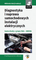 Okładka książki: Diagnostyka i naprawa samochodowych instalacji elektrycznych - samochody z grupy VAG - Skoda