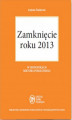 Okładka książki: Zamknięcie roku 2013 w jednostkach sektora publicznego.
