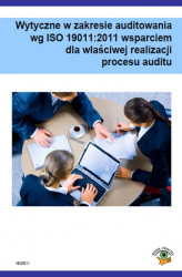 Okładka: Wytyczne w zakresie audytowania wg ISO 19011:2011 wsparciem dla właściwej realizacji procesu auditu