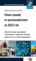 Okładka książki: Nowe zasady w sprawozdaniach za 2013 rok. Wytyczne nowego rozporządzenia o sprawozdaniu z udzielonych zamówień publicznych