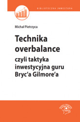 Okładka: Technika overbalance, czyli taktyka inwestycyjna guru Bryc’a Gilmore’a