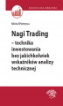 Okładka książki: Nagi Trading - technika inwestowania bez jakichkolwiek wskaźników analizy technicznej