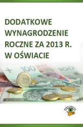 Okładka: Dodatkowe wynagrodzenie roczne za 2013 r. w oświacie