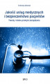 Okładka książki: Jakość usług medycznych i bezpieczeństwo pacjentów. Trendy i dobre praktyki zarządzania
