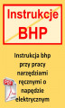Okładka książki: Instrukcja BHP przy pracy narzędziami ręcznymi o napędzie elektrycznym