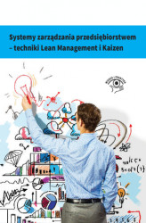 Okładka: Systemy zarządzania przedsiębiorstwem. Techniki Lean Management i Kaizen