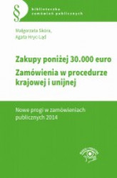 Okładka: Zakupy poniżej  30 000 euro. Zamówienia w procedurze krajowej i unijnej