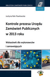 Okładka: Kontrole prezesa Urzędu Zamówień Publicznych w 2013 roku