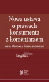 Okładka książki: Nowa ustawa o prawach konsumenta z komentarzem