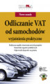 Okładka książki: Odliczanie VAT od samochodów. Wyjaśnienia praktyczne