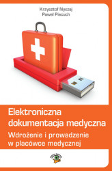 Okładka: Elektroniczna dokumentacja medyczna. Wdrożenie i prowadzenie w placówce medycznej (wydanie trzecie zaktualizowane)