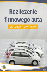 Okładka: Rozliczenie firmowego auta CIT, PIT, UoR, PKPiR