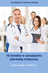Okładka: 10 trendów w zarządzaniu placówką medyczną. Dobre praktyki na 2015 rok
