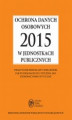 Okładka książki: Ochrona danych osobowych 2015 w jednostkach publicznych