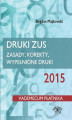 Okładka książki: Druki ZUS 2015 Zasady, korekty, wypełnione druki