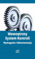 Okładka książki: Wewnętrzny System Kontroli - wymagania i dokumentacja