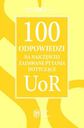 Okładka: 100 odpowiedzi na najczęściej zadawane pytania dotyczące UoR