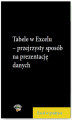 Okładka książki: Tabele w Excelu – przejrzysty sposób na prezentację danych