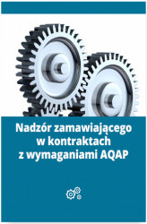 Okładka: Nadzór zamawiającego w kontraktach z wymaganiami AQAP